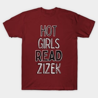 Hot Girls Read Zizek - Nerdy Intellectual Design T-Shirt